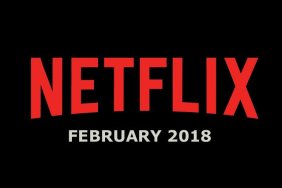 Netflix February 2018 Movie and TV Titles Announced