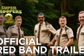 The Full Super Troopers 2 Red Band Trailer!