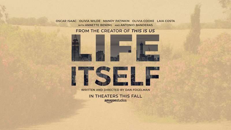 The Trailer for Dan Fogelman's Life Itself, Opening in September