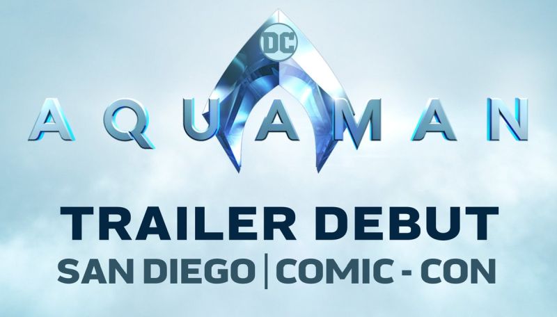 Aquaman Director James Wan Confirms Trailer Will Premiere at SDCC