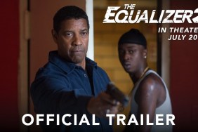 The New Equalizer 2 Trailer is Here!