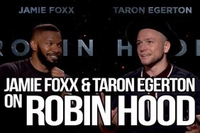 CS Video: Jamie Foxx & Taron Egerton Talk Robin Hood Film