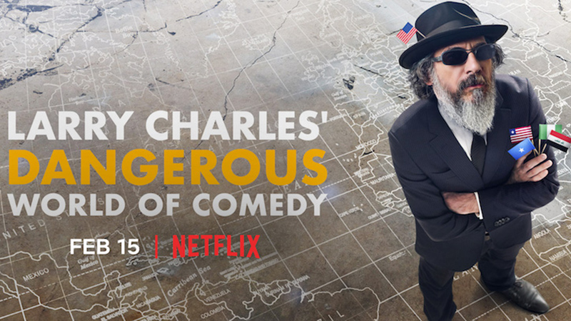 CS Interview: Larry Charles' Dangerous World of Comedy Writer/Director