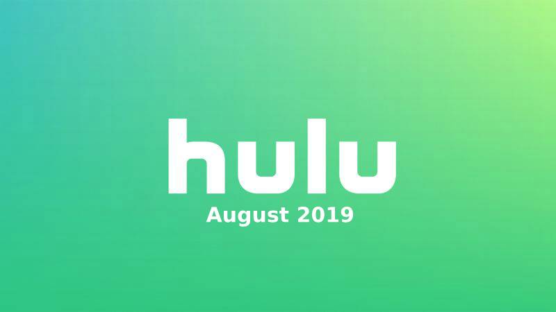 New to Hulu in August 2019: All the Movies and Shows Coming and Going