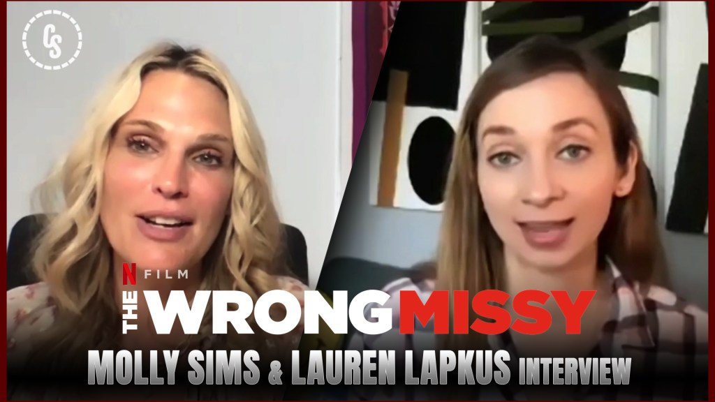 CS Video: The Wrong Missy Interviews With Molly Sims & Lauren Lapkus!