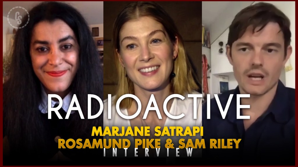 CS Video: Radioactive Interviews With Director & Stars!