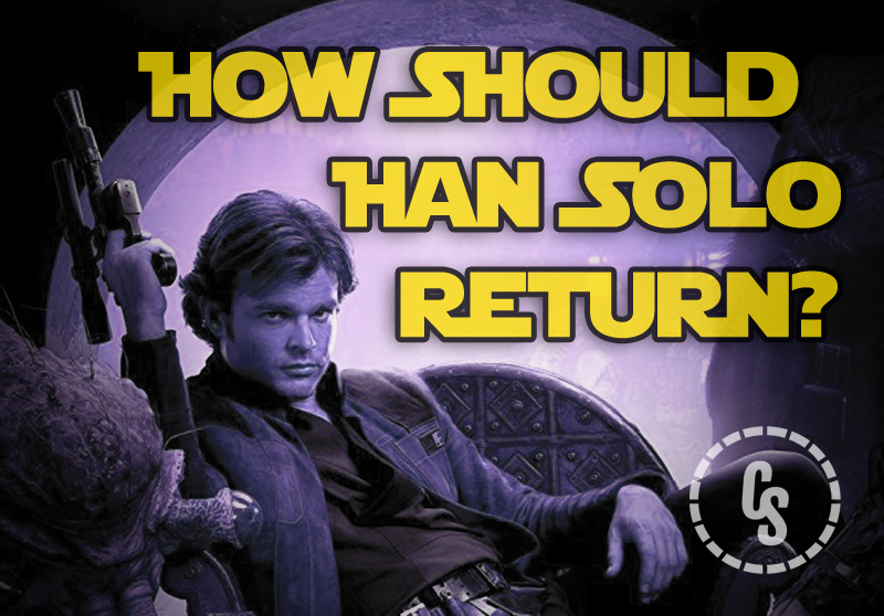 POLL: How Should Solo Return to the Star Wars Universe?