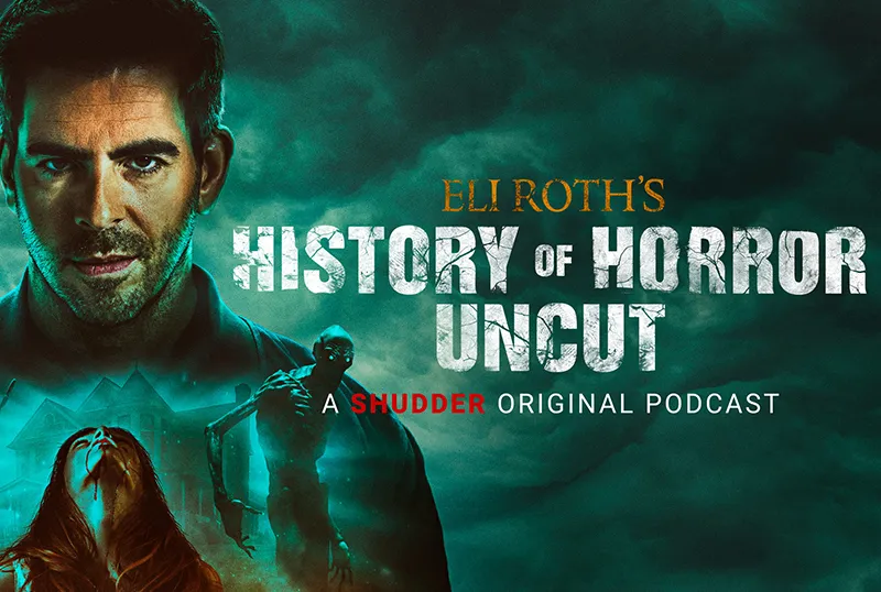 Shudder Announces Return of Eli Roth’s History of Horror: Uncut