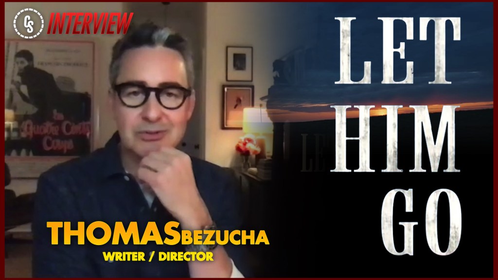 CS Video: Let Him Go Interview With Writer/Director Thomas Bezucha