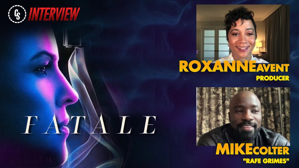 CS Video: Producer Roxanne Avent & Star Mike Colter Talk Fatale