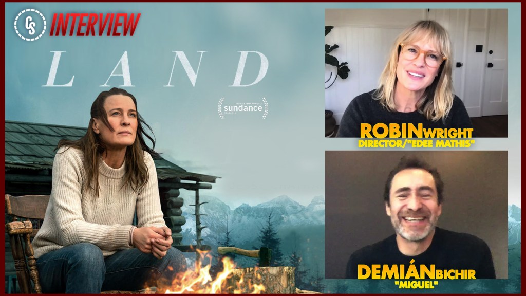 CS Video: Land Interviews With Director & Stars Robin Wright & Demián Bichir