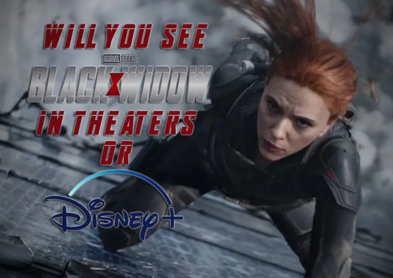 POLL: Will You See Black Widow on Disney+ Premier Access or in Theaters?