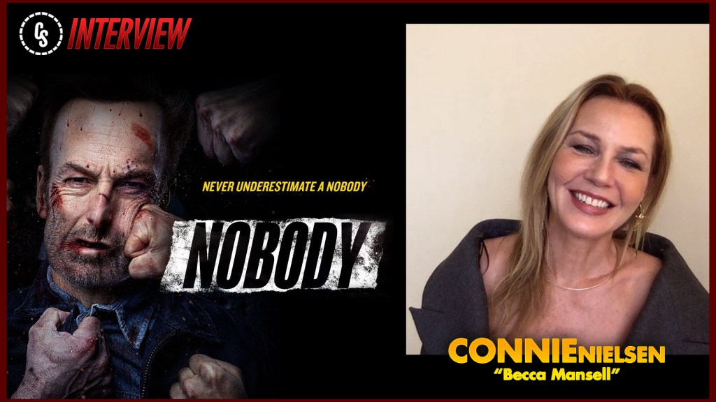 CS Video: Nobody Interview With Co-Star Connie Nielsen