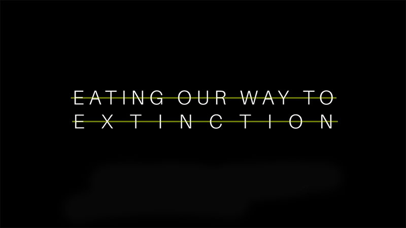 Exclusive: Eating Our Way to Extinction Clip Narrated by Kate Winslet