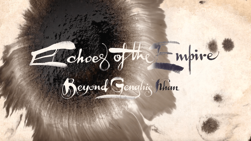 Echoes of the Empire: Beyond Genghis Khan Trailer