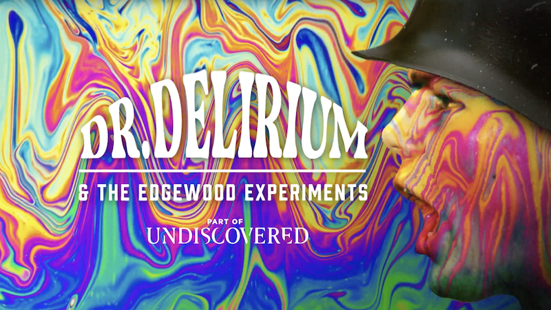 Dr. Delirium & The Edgewood Experiments Clip