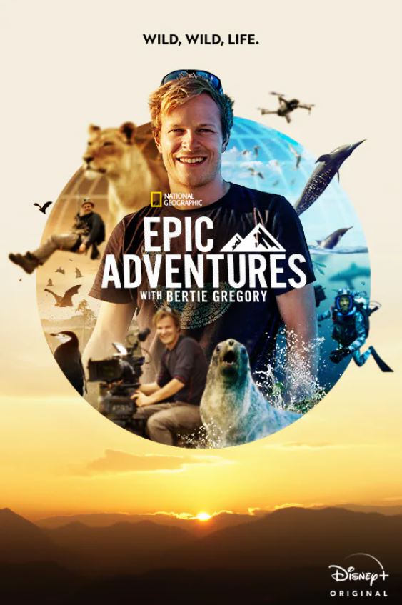 Epic Adventures with Bertie Gregory on Disney+