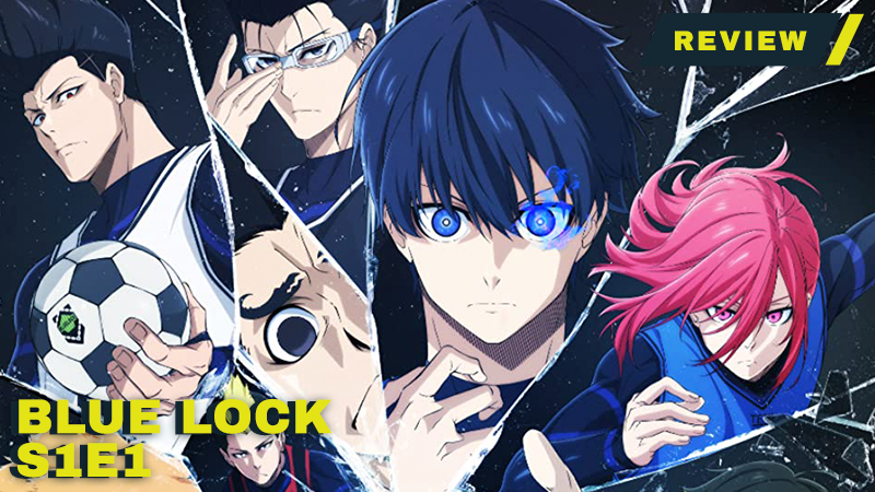 Pure Insanity – Blue Lock Ep 1 Review – In Asian Spaces