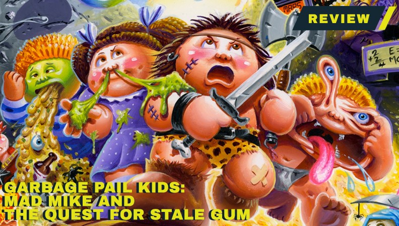 Garbage Pail Kids: Mad Mike and the Quest for Stale Gum Review: Grossly Good