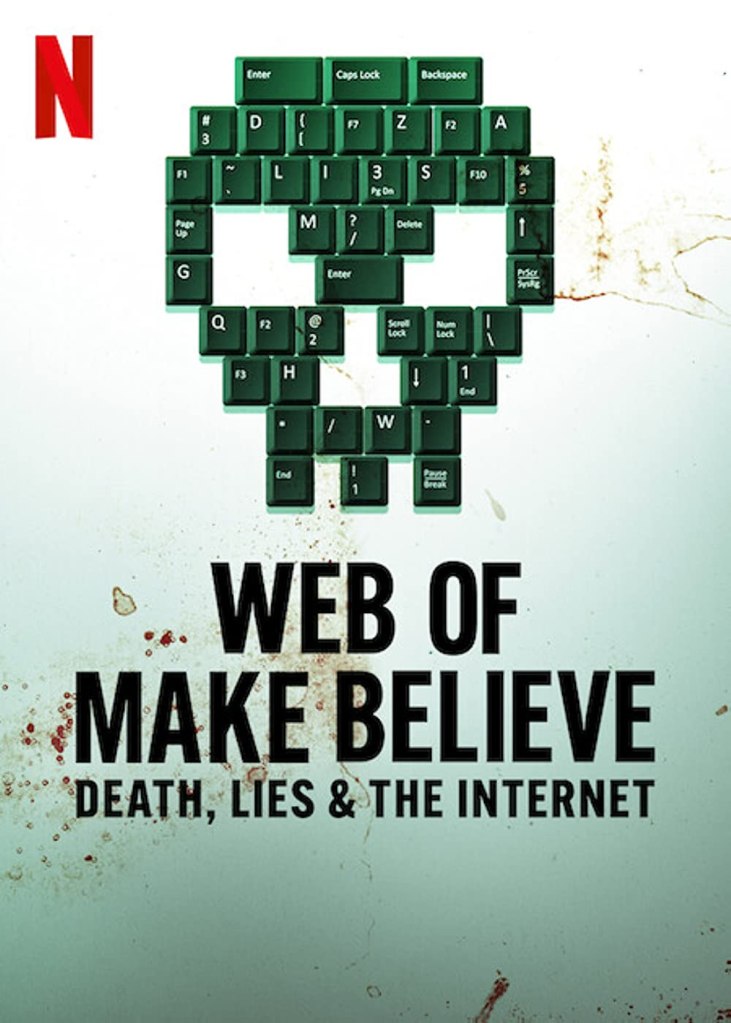 Web of Make Believe: Death, Lies and the Internet on Netflix