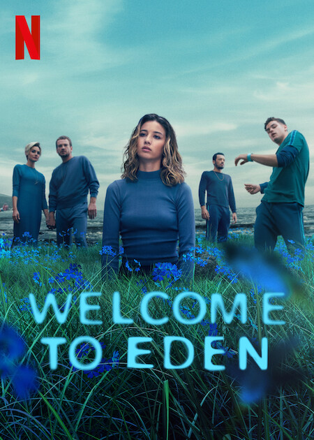 Welcome to Eden Season 1 on Netflix
