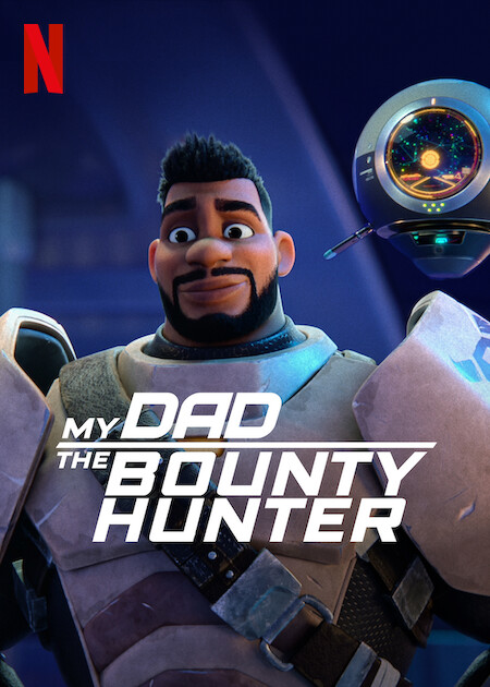 My Dad the Bounty Hunter on Netflix