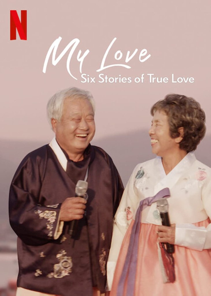 My Love: Six Stories of True Love on Netflix