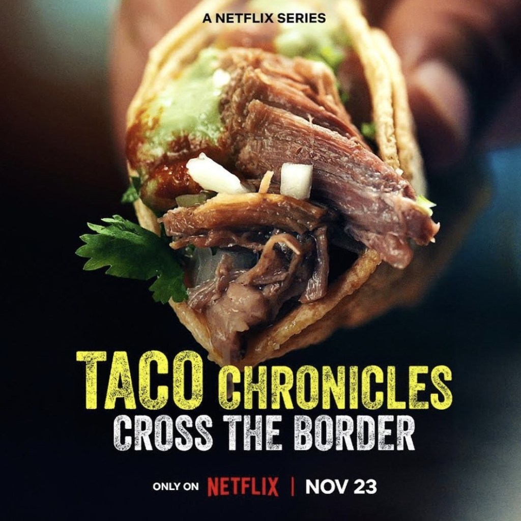 Taco Chronicles: Cross the Border on Netflix
