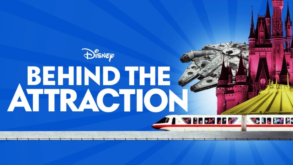 Behind the Attraction Season 1 Streaming: Watch & Stream Online via Disney Plus