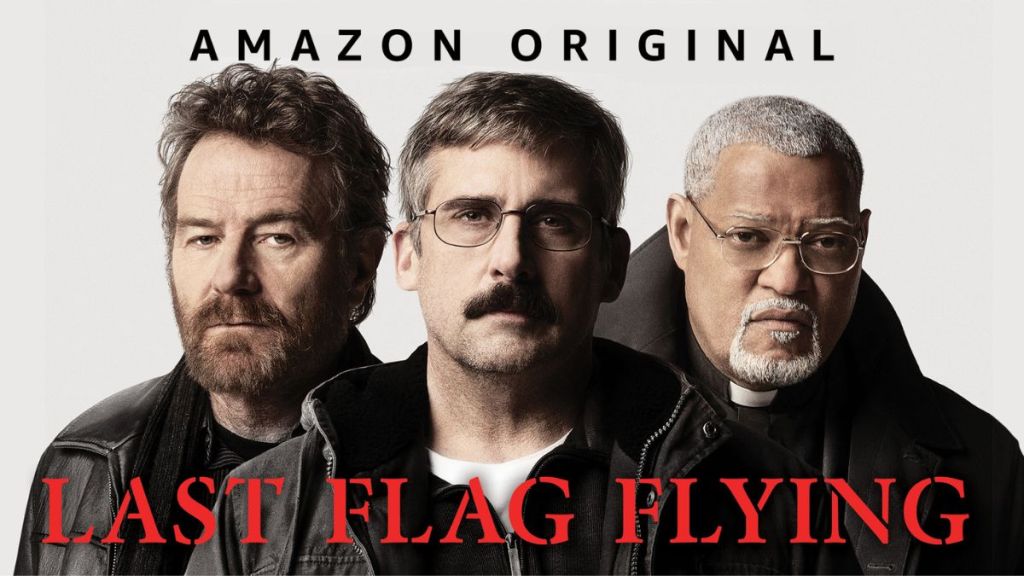 Last Flag Flying Streaming: Watch & Stream Online via Amazon Prime Video