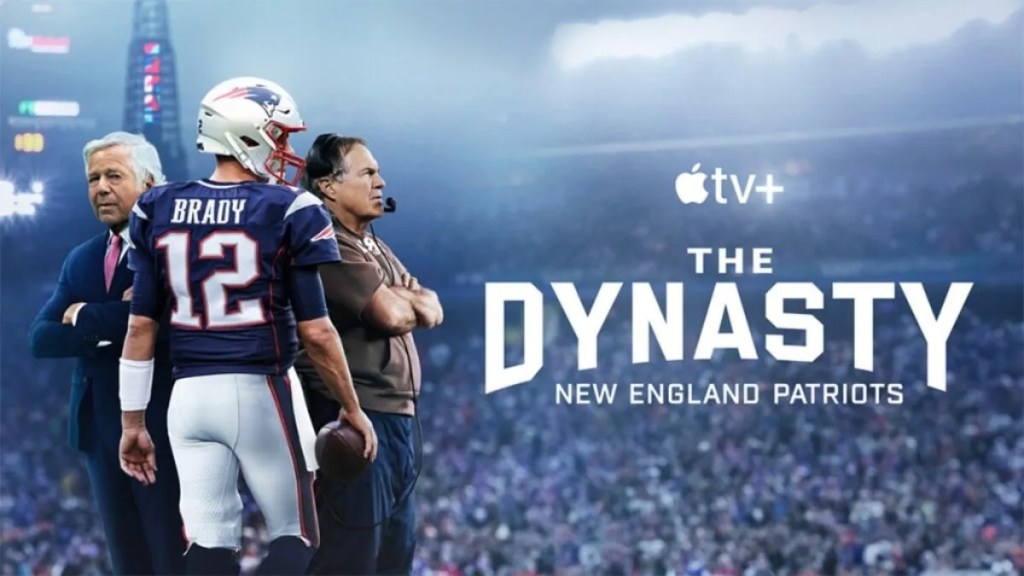 The Dynasty: New England Patriots Streaming Release Date: When Is It Coming Out on Apple TV Plus?