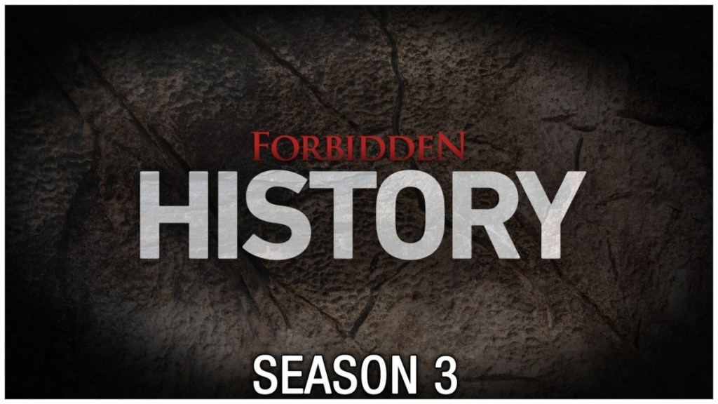 Forbidden History Season 3