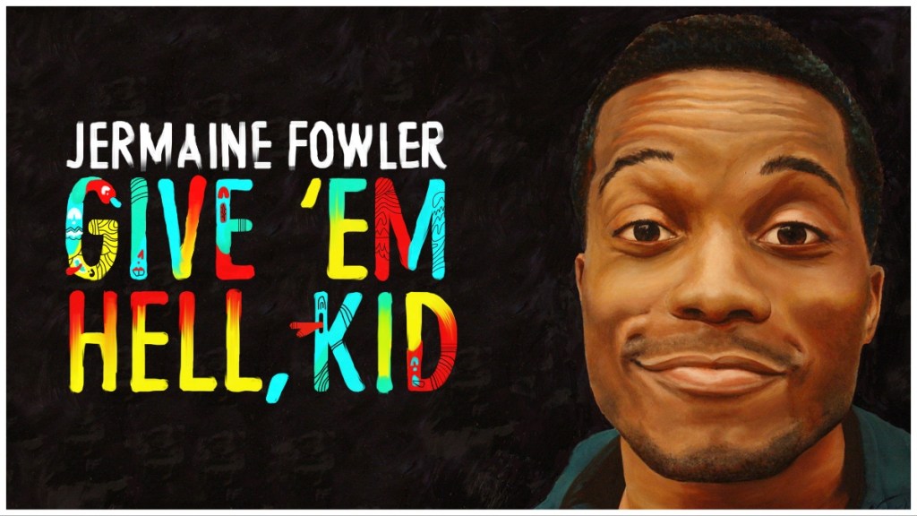 Jermaine Fowler: Give 'Em Hell Kid streaming