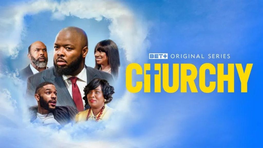 Churchy Streaming Release Date: When Is It Coming Out on BET Plus?