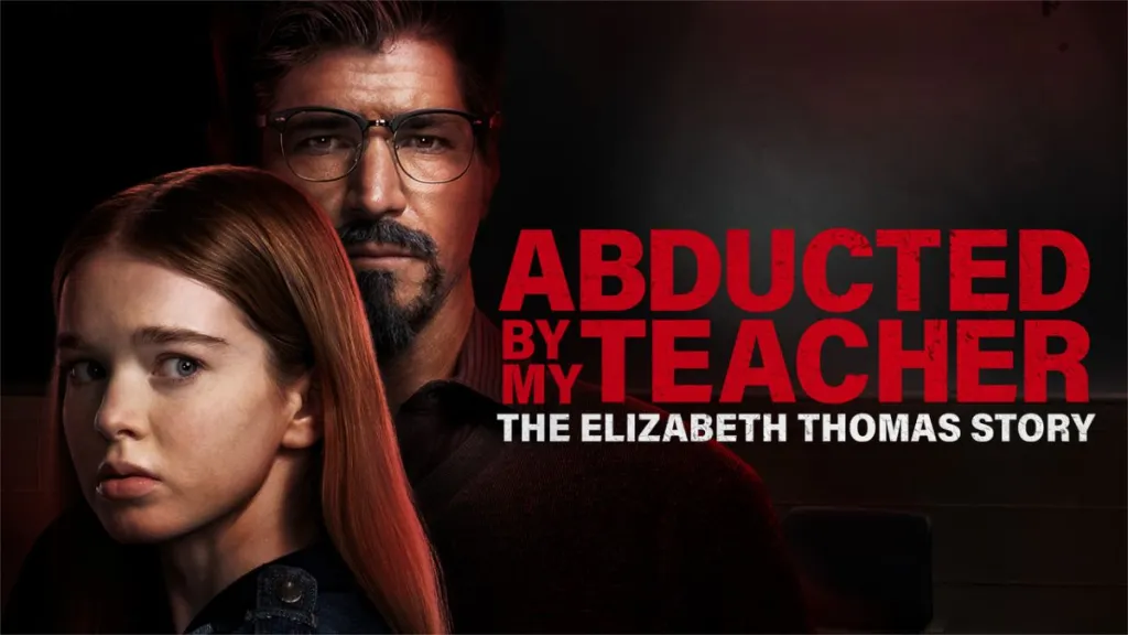 Abducted by My Teacher: The Elizabeth Thomas Story Streaming: Watch & Stream via Hulu