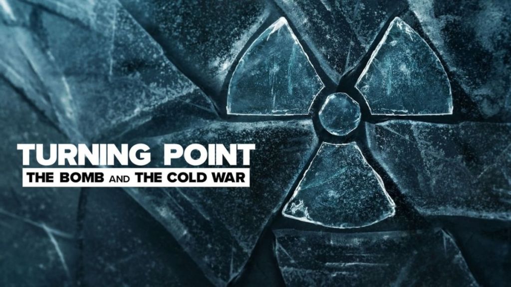 Turning Point: The Bomb and the Cold War Season 1 Streaming: Watch & Stream Online via Netflix