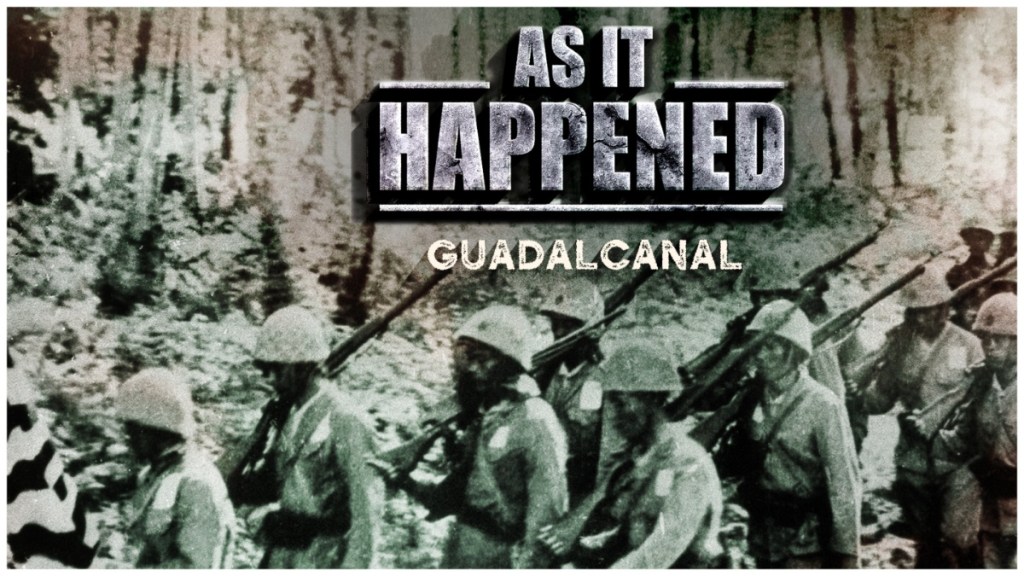 As It Happened: Guadalcanal Streaming: Watch & Stream Online via Amazon Prime Video