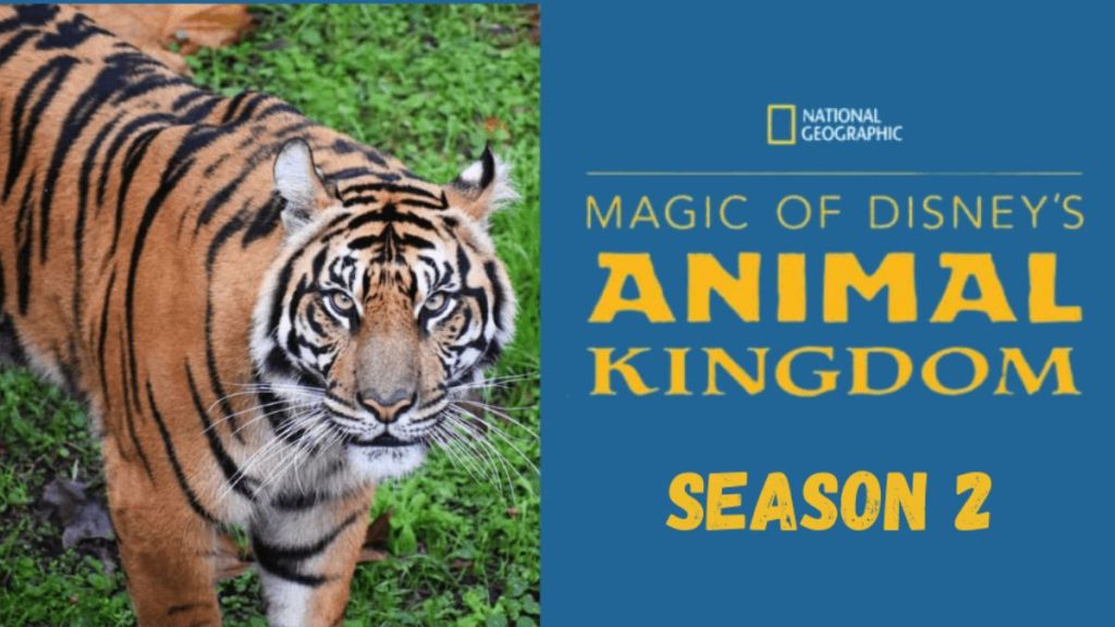 Magic of Disney's Animal Kingdom (2020) Season 2 Streaming: Watch & Stream Online via Disney Plus