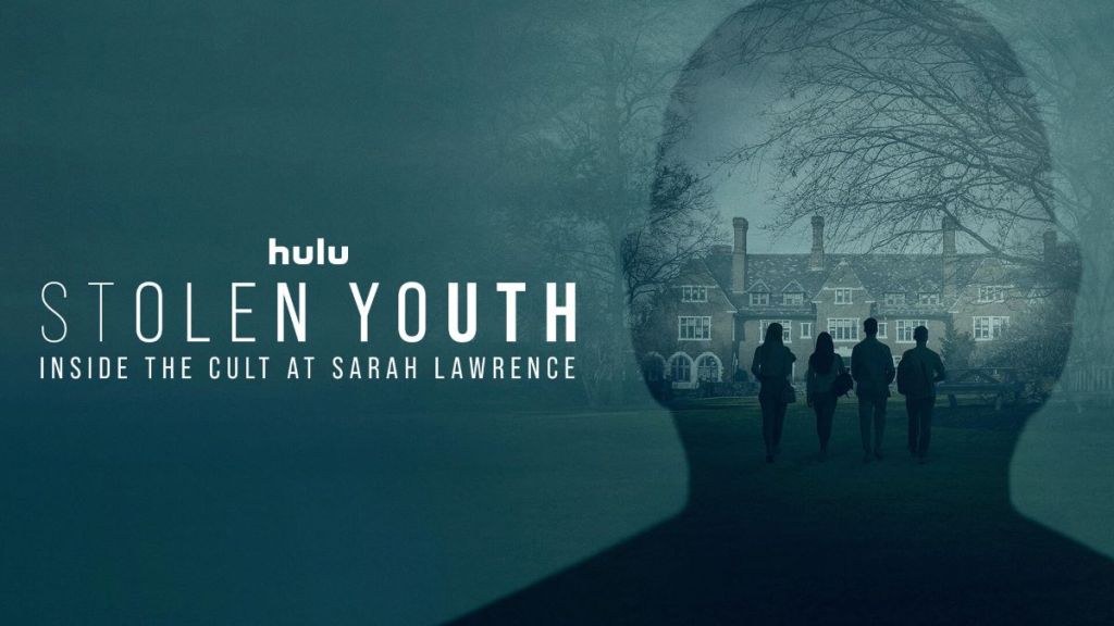 Stolen Youth: Inside the Cult at Sarah Lawrence Streaming: Watch & Stream Online via Hulu