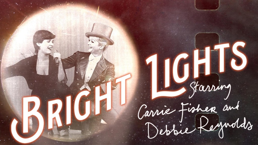Bright Lights: Starring Carrie Fisher and Debbie Reynolds streaming