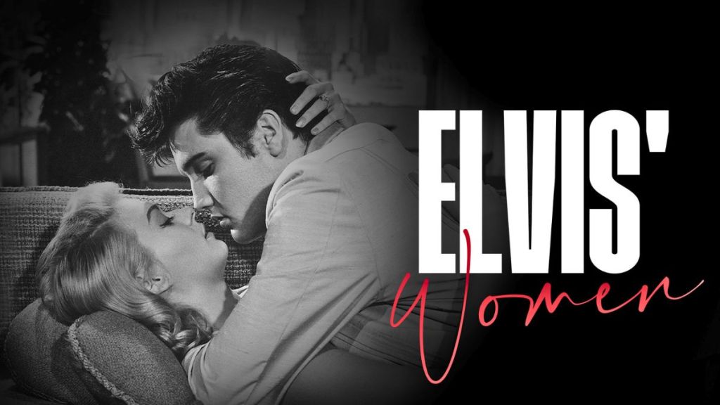 Elvis’ Women Season 1 Streaming: Watch & Stream via Peacock
