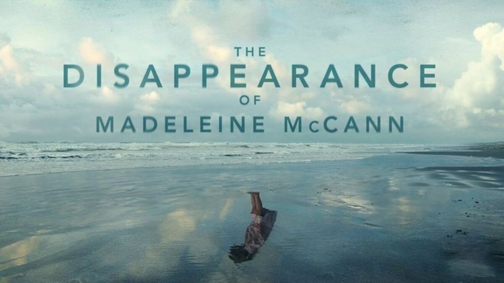 The Disappearance of Madeleine McCann Season 1 Streaming: Watch & Stream Online via Netflix