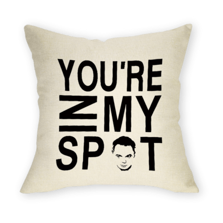 You’re In My Spot Throw Pillow Cover