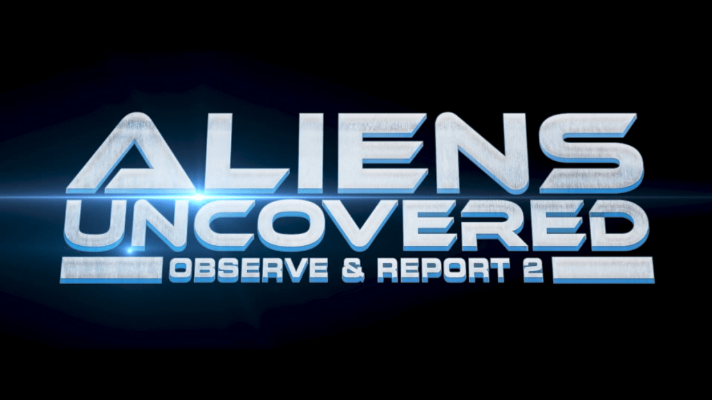 Aliens Uncovered: Observe & Report 2 Trailer Previews UFO Documentary | Exclusive