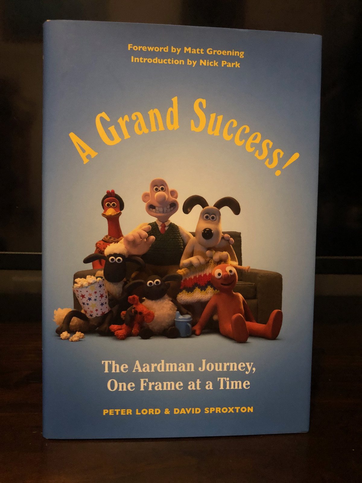 A Grand Success!: The People and Characters Who Created Aardman