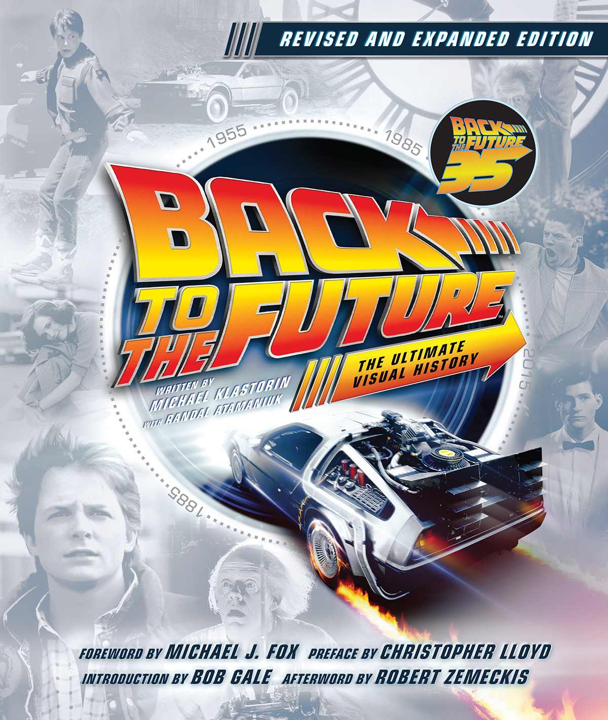 Back to the Future: The Ultimate Visual History - Revised And Expanded Edition